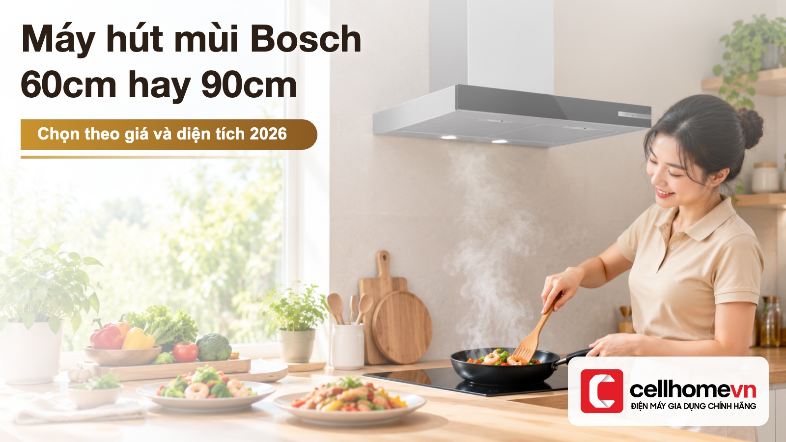 Máy hút mùi Bosch 60cm hay 90cm: chọn theo giá và diện tích