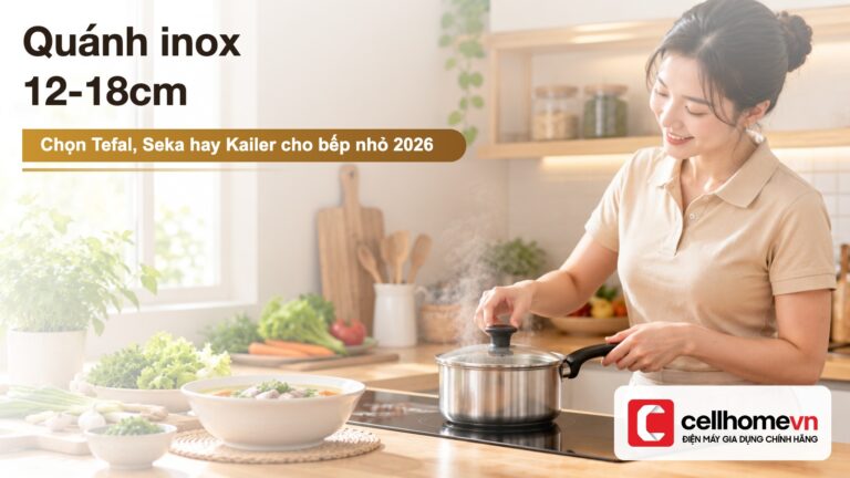Quánh inox 12-18cm: chọn Tefal, Seka hay Kailer cho bếp nhỏ?