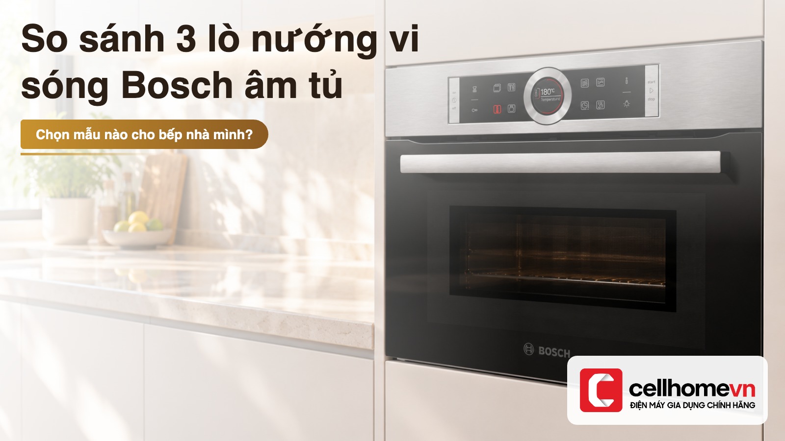 Lò nướng kết hợp vi sóng Bosch lắp âm cột tủ bếp trắng, cạnh mặt bàn đá sáng màu
