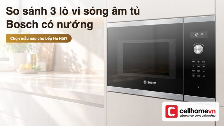 So sánh 3 lò vi sóng âm tủ có nướng Bosch cho bếp Hà Nội