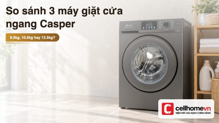 So sánh 3 máy giặt cửa ngang Casper 9.5kg, 10.5kg, 12.5kg
