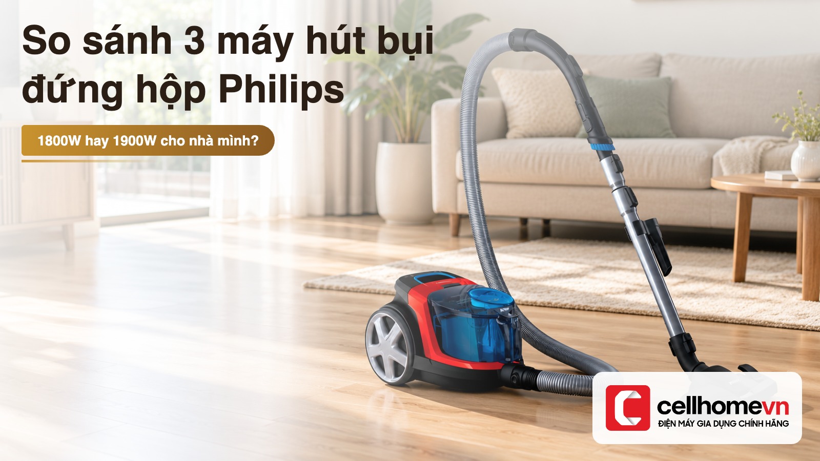 Máy hút bụi dạng hộp Philips đặt trên sàn gỗ phòng khách, ống hút dựng sẵn