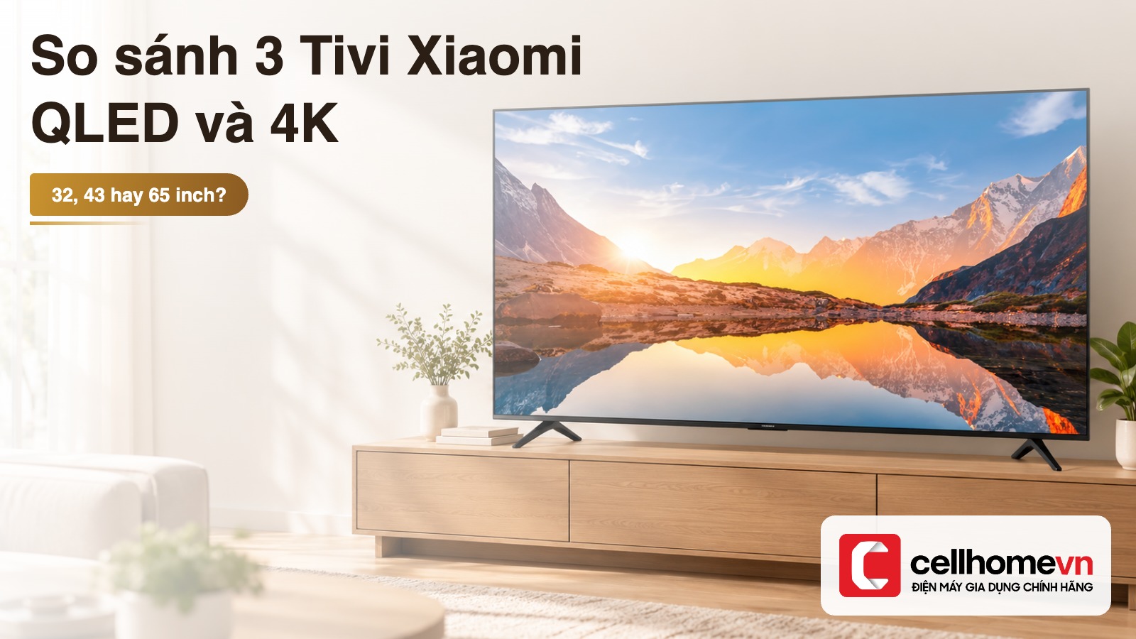 Ảnh bìa bài so sánh ba Google Tivi Xiaomi A Pro QLED 32 inch, A 4K 43 inch và A 4K 65 inch