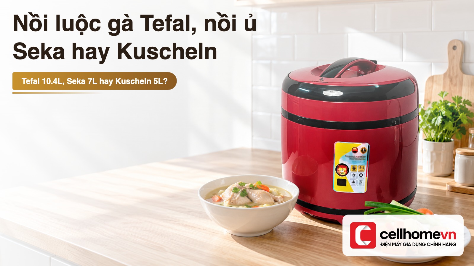 Ảnh bìa bài so sánh nồi luộc gà Tefal Duetto Plus, nồi ủ Seka SK6630 và nồi ủ Kuscheln 5L