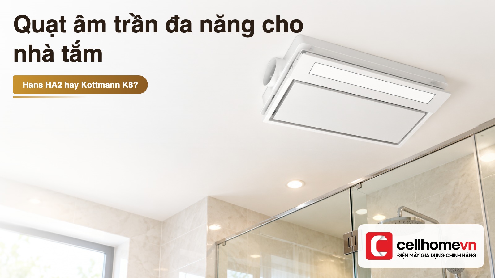 Ảnh bìa bài so sánh quạt âm trần đa năng cho nhà tắm Hans HA2 và Kottmann K8