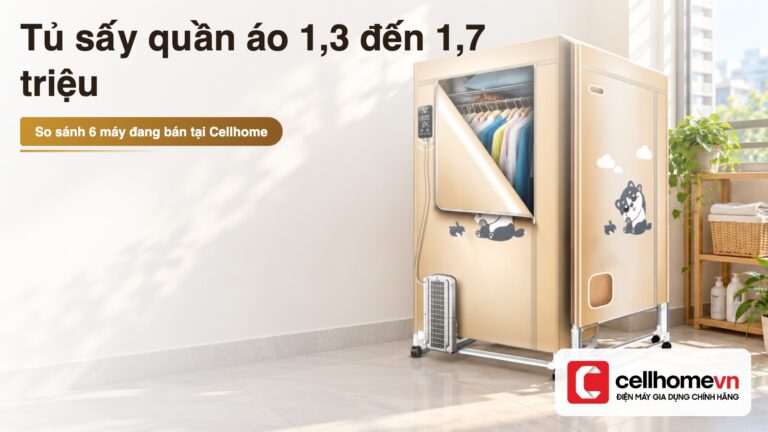 Tủ sấy quần áo 1,3 đến 1,7 triệu: so sánh 6 máy